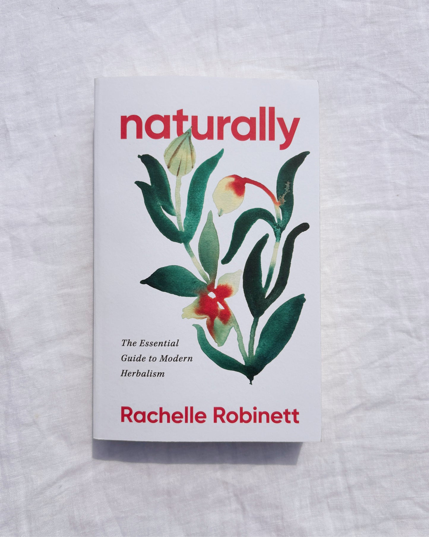 Naturally: The Essential Guide to Modern Herbalism