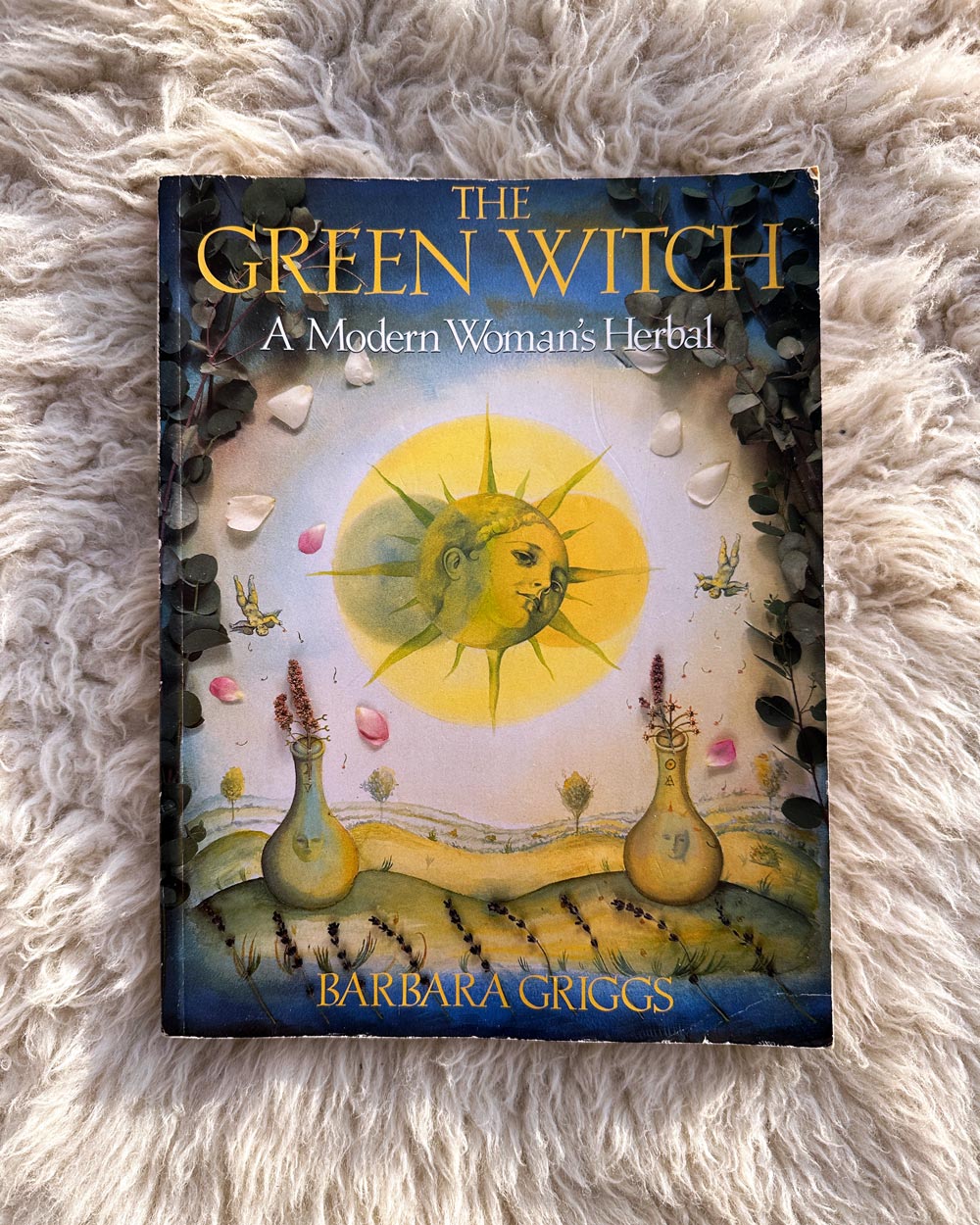 The Green Witch: A Modern Woman's Herbal