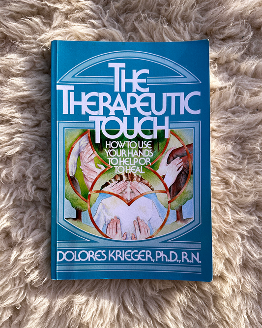 The Therapeutic Touch: How to Use Your Hands to Help or Heal